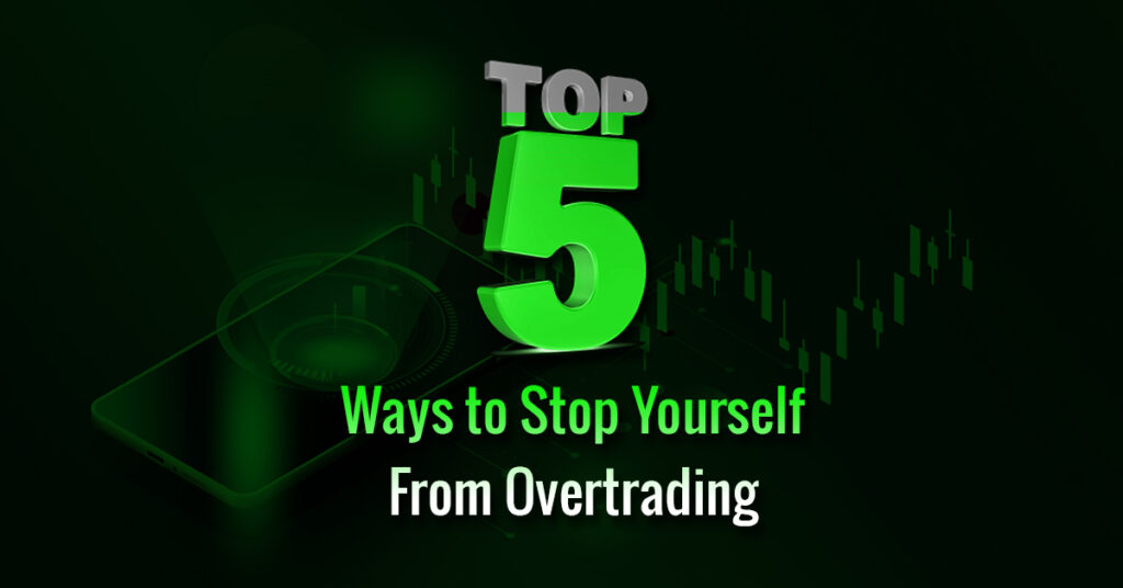 ways to stop yourself from overtrading