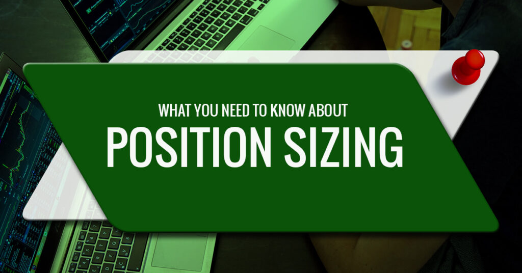 Everything You Need To Know About Position Sizing