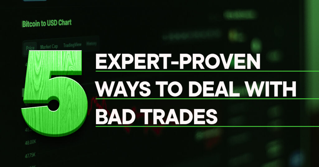 Ways to deal with bad trades