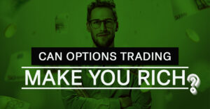 Options Trading Can Make You Rich