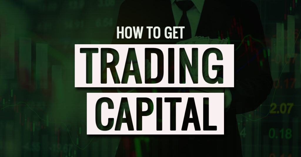 How to Get Trading Capital