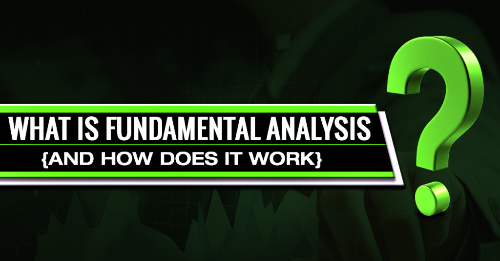 What Is Fundamental Analysis and How Does It Work?
