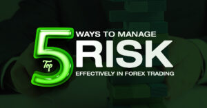 Top 5 Ways to Manage Risks in Forex Trading