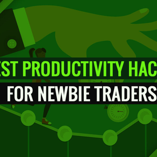 Productivity Hacks for Newbie Traders