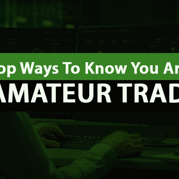 Know If You Are an Amateur Trader