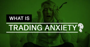 what is trading anxiety