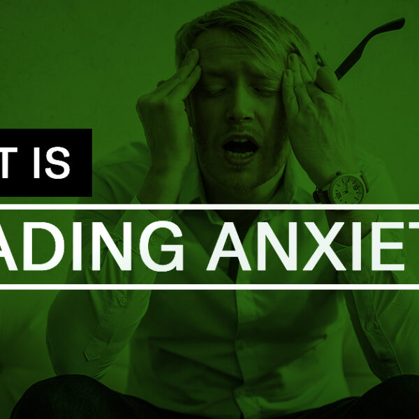 what is trading anxiety